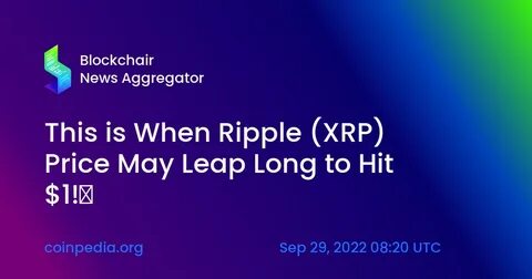 Here’s Why XRP Price Will Hit $1 in Q4 This Year - Coinpedia Fintech News