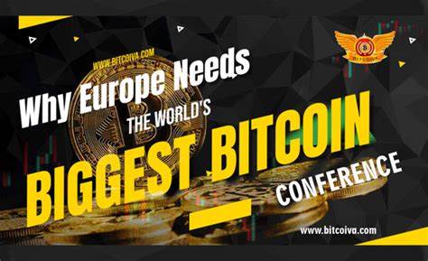 Why Europe Needs The World’s Biggest Bitcoin Conference - Bitcoin Magazine