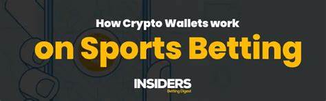 How Crypto Wallets Work On Sports Betting - Insiders Betting Digest