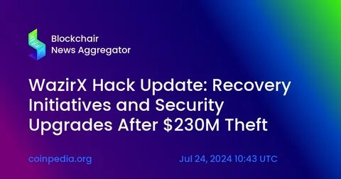 WazirX customers unlikely to recover full funds after $230M heist - TechCrunch
