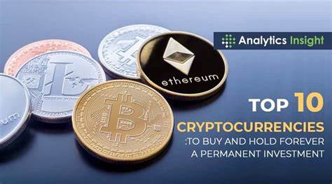 Top 10 Cryptocurrencies to Buy and Hold Forever: A Permanent Investment