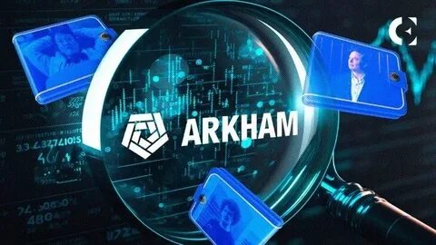 Arkham Launches New Tag to Track Crypto Influencers’ Wallets