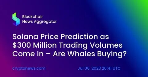 Solana Price Struggles as Whales Move over 2.5 Million Coins Between Wallets - Coinfomania