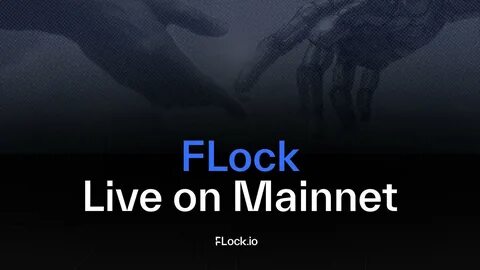 FLock.io Announces Mainnet Launch and Token Generation Event on Base - CryptoSlate