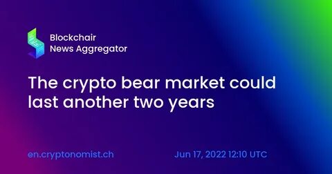 Crypto Bear Market May Drag On Another 8 Months: Grayscale - Blockworks