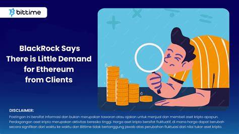 BlackRock Seeing Only 'A Little Bit' Demand for Ethereum from Clients, Says Head of Digital Assets - Yahoo Finance