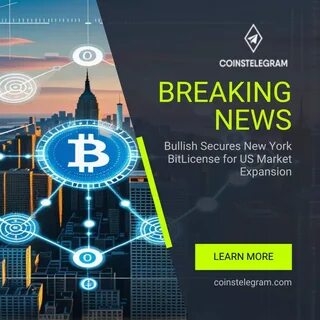 Bullish Secures BitLicense, Expands Cryptocurrency Services in New York