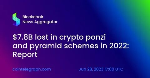 $7.8 Billion was lost in Crypto ponzi and pyramid schemes In 2022 - Nairametrics
