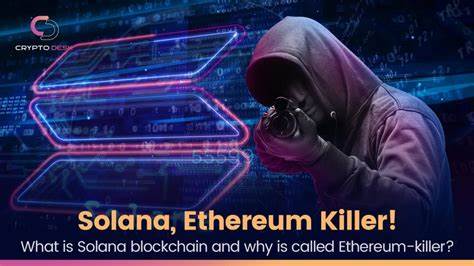 Solana; Dawn Of The ‘Ethereum killer’