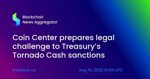 Coin Center to Challenge US Treasury for Tornado Cash Sanctions - Crypto Times