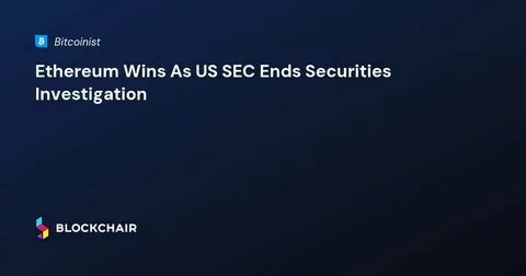US SEC Concludes Ethereum 2.0 Investigation: ConSenSys - Crypto Times