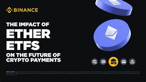 The Impact of Ether ETFs on the Future of Crypto Payments - Binance