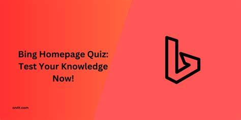 Bing Homepage Quiz: Play Daily and Test Your Knowledge