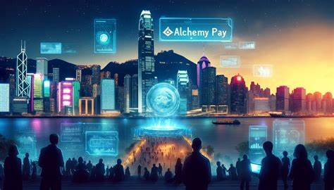 Alchemy Pay Chooses Hong Kong as a Strategic Market for Cryptocurrency - Cryptopolitan