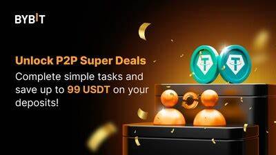 Bybit P2P Upgrades Super Deals With Up to 99 USDT in Rewards