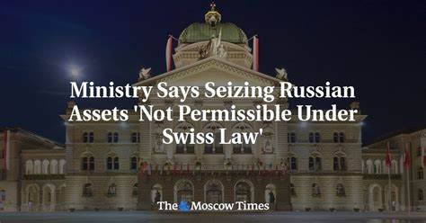 Seizing Russian Assets Violates the 'Fundamental Right’ to Property, Says Swiss President - Reason