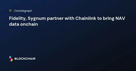 Fidelity, Sygnum partner with Chainlink to bring NAV data onchain - Cointelegraph