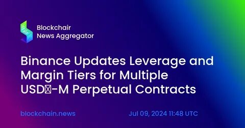 Updates to Leverage and Margin Tiers of Binance Futures Contracts (2021-03-18) - Binance