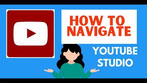Navigate YouTube Studio - Computer - YouTube Help
