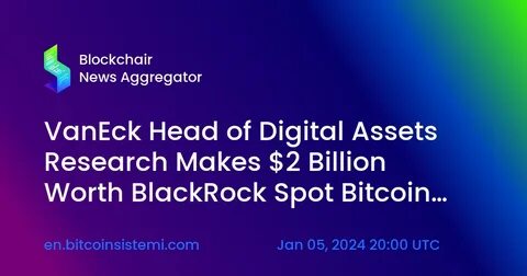 VanEck Digital Asset Research Head "Fundamentals Account for Only 10% of Cryptocurrency Prices" - 블루밍비트