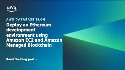 Deploy an Ethereum development environment using Amazon EC2 and Amazon Managed Blockchain - AWS Blog