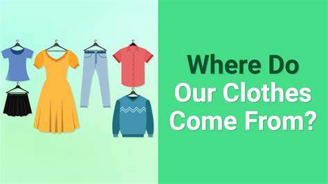 Where do our clothes come from?