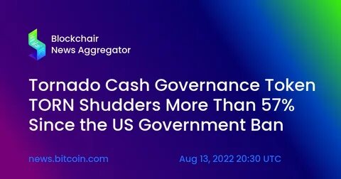 TORN Token Rally 60% As US Treasury Drops Sanctions on Tornado Cash - CoinGape