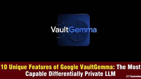 VaultGemma: The most capable differentially private LLM