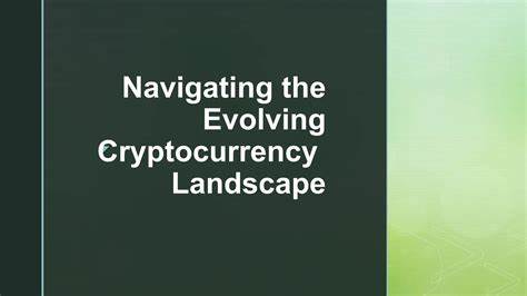 The Ever-Evolving Landscape of the Cryptocurrency Coin Market: Navigating the Ups and Downs with Strategic Investments