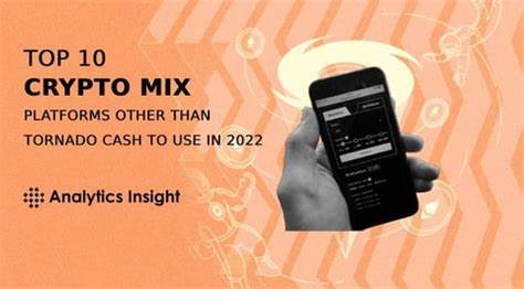 Top 10 Crypto Mix Platforms Other than Tornado Cash to Use in 2022 - Analytics Insight