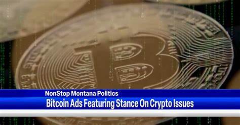 Bitcoin ads to start airing in Montana featuring candidate stances on crypto issues - NonStop Local Billings