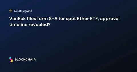 VanEck Statement on SEC Approval of Spot Ether ETF Filings - VanEck