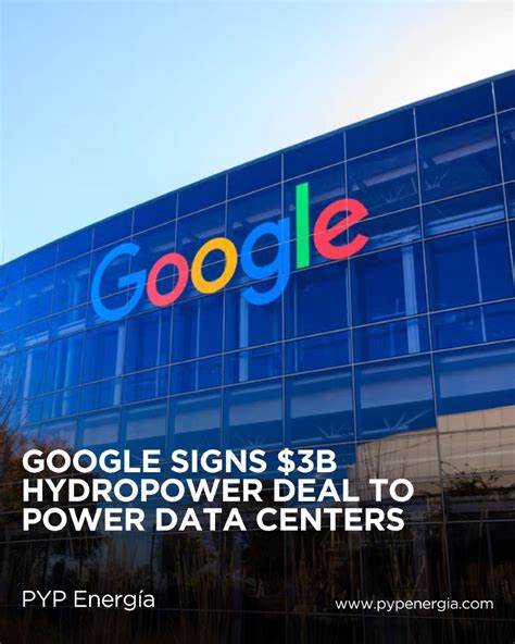Google will spend $3B on hydropower for its AI data centers