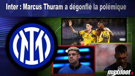 Inter : Marcus Thuram a dégonflé la polémique - MAXIFOOT