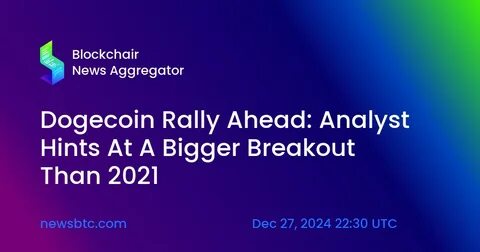 Dogecoin Big Rally Ahead: Analyst Sees ‘Most Beautiful’ Chart Pattern - NewsBTC