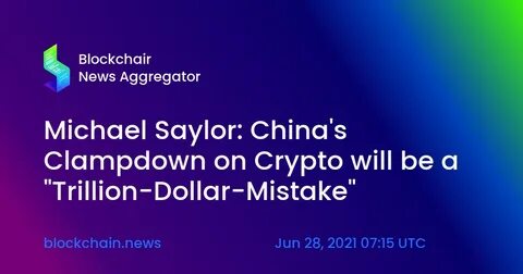 MicroStrategy CEO Michael Saylor Calls China’s Crypto Crackdown A “Trillion-Dollar” Mistake - CoinGape