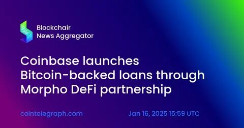 DeFi should feel 'magical' for average consumers, says Coinbase product director behind new bitcoin-backed loans - The Block