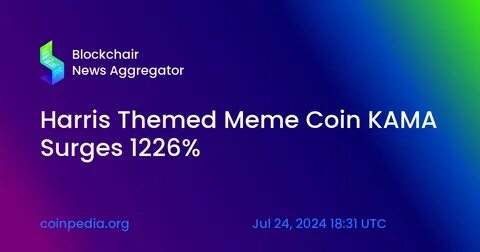 Harris Meme Coin KAMA Explodes 1226% After Nomination Buzz; But Should You Buy? - Coinpedia Fintech News