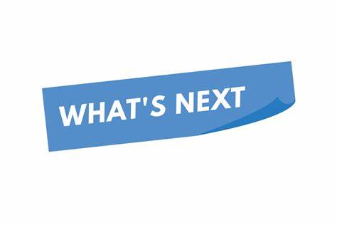 What Next?