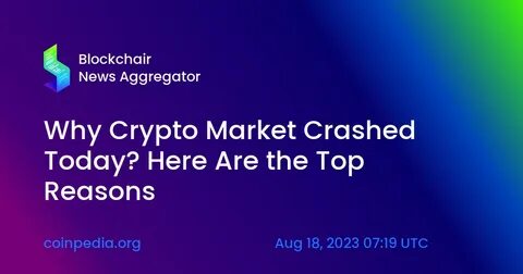 Why the Crypto Market is Crashing Today? - Coinpedia Fintech News