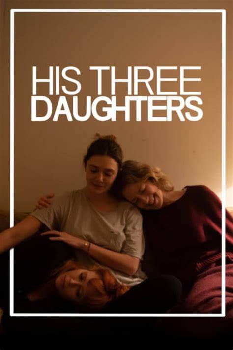 His Three Daughters Review : Emotional vulnerability shines in this profound tale of grief