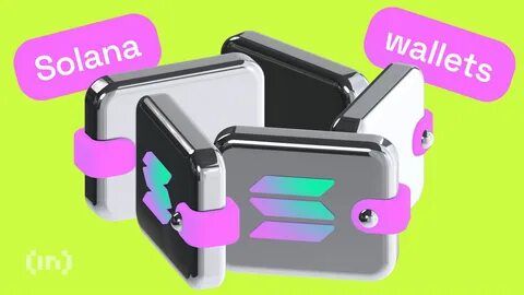 13 Best Solana (SOL) Wallets To Consider In March 2025 - BeInCrypto