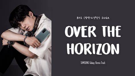 Lyrics Over The Horizon Samsung - Your Lyrics Hub