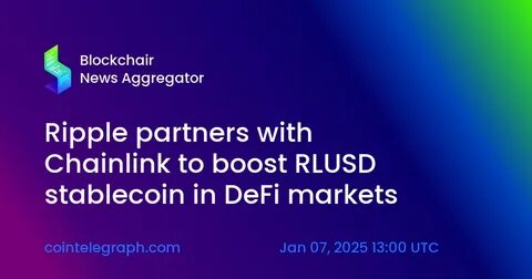Ripple partners with Chainlink to boost RLUSD stablecoin in DeFi markets - TradingView
