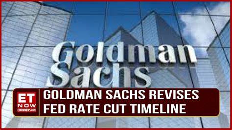 Goldman Sachs now sees the next Fed rate cut coming months earlier