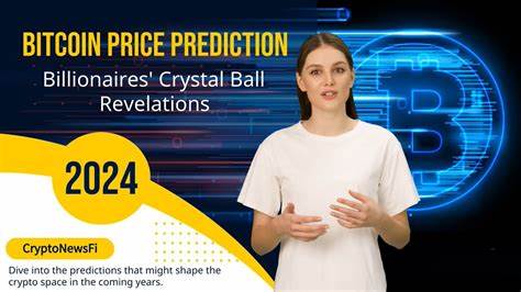 Bitcoin price prediction 2024: billionaires’ crystal ball revelations - crypto.news