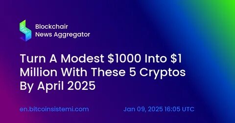 Best Cryptos That Can Turn $100 Into $1,000 In April 2025 - Analytics Insight