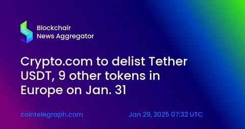 Crypto.com delists USDT and other tokens to comply with MiCA - CryptoSlate