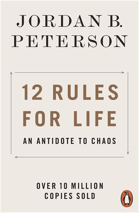 12 Rules for Life Antidote to chaos - Dr. Jordan B. Peterson