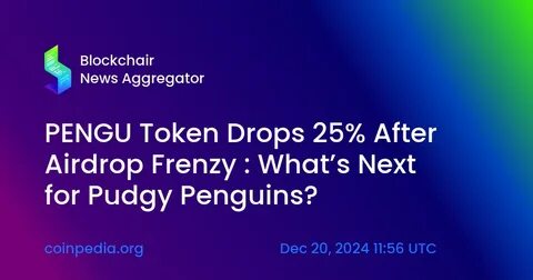 PENGU Price Spikes 500% After Airdrop, Then Drops – Is This the End? - Cryptonews